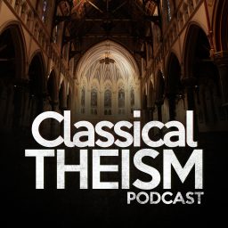 Artwork for Classical Theism Podcast
