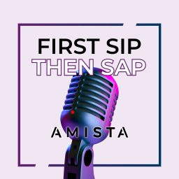Artwork for First Sip, Then SAP