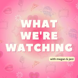 Artwork for What We're Watching