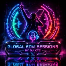 Artwork for Global EDM Sessions By DJ XTC