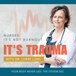 Artwork for Nurses!  It's Not Burnout.  It's Trauma.