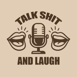 Artwork for Talk Shit and Laugh