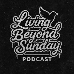 Artwork for Living Beyond Sunday