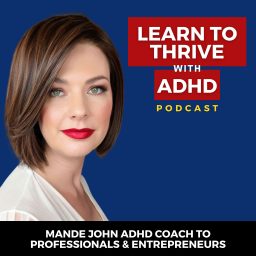 Artwork for Learn to Thrive with ADHD Podcast