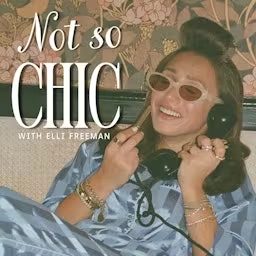 Artwork for Not So Chic with Elli Freeman