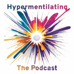 Artwork for Hypermentilating The Podcast