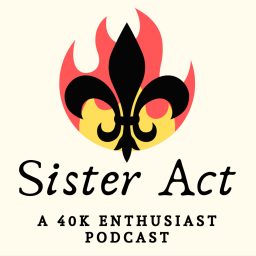 Artwork for Sister Act 40k