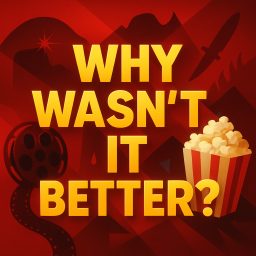 Artwork for Why Wasn't It Better?