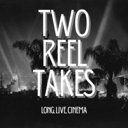 Artwork for Two Reel Takes