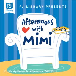 Artwork for PJ Library Presents: Afternoons With Mimi