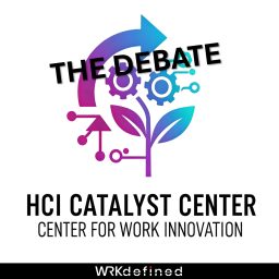Artwork for Catalyst Center for Work Innovation: The Debate