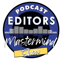 Artwork for Podcast Editors Mastermind