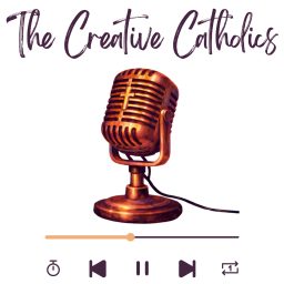 Artwork for The Creative Catholics Podcast