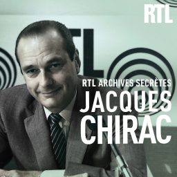 Artwork for RTL archives secrètes, Jacques Chirac