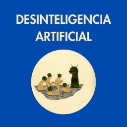 Artwork for Desinteligencia Artificial