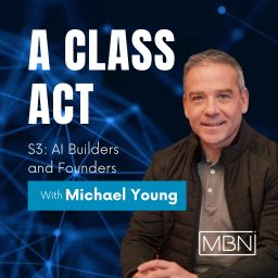 Artwork for A Class Act: AI Builders & Founders